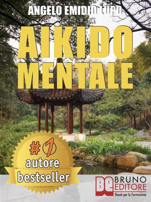 Cover of the book Aikido Mentale by Angelo Emidio Lupo, Bruno Editore