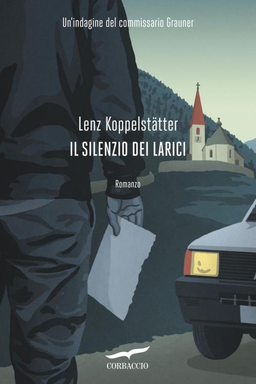 Cover of the book Il silenzio dei larici by Lenz Koppelstätter, Corbaccio