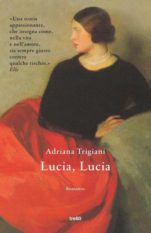 Cover of the book Lucia, Lucia - Edizione italiana by Adriana Trigiani, Tre60