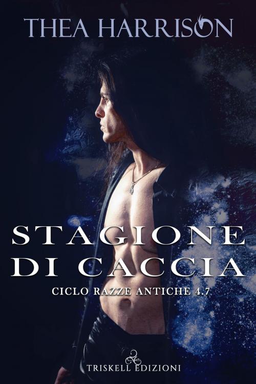 Cover of the book Stagione di caccia by Thea Harrison, TRISKELL EDIZIONI S.A.S. DI CINELLI BARBARA & C.
