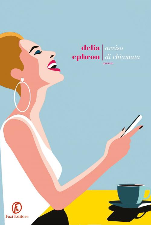 Cover of the book Avviso di chiamata by Delia Ephron, Fazi Editore