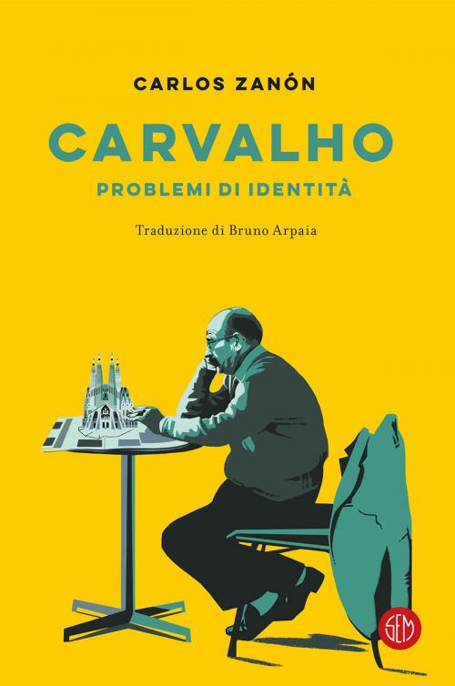 Cover of the book Carvalho: problemi di identità by Carlos Zanón, SEM Libri