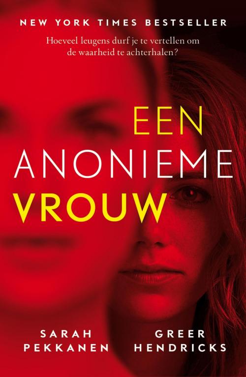 Cover of the book Een anonieme vrouw by Sarah Pekkanen, Greer Hendricks, Luitingh-Sijthoff B.V., Uitgeverij
