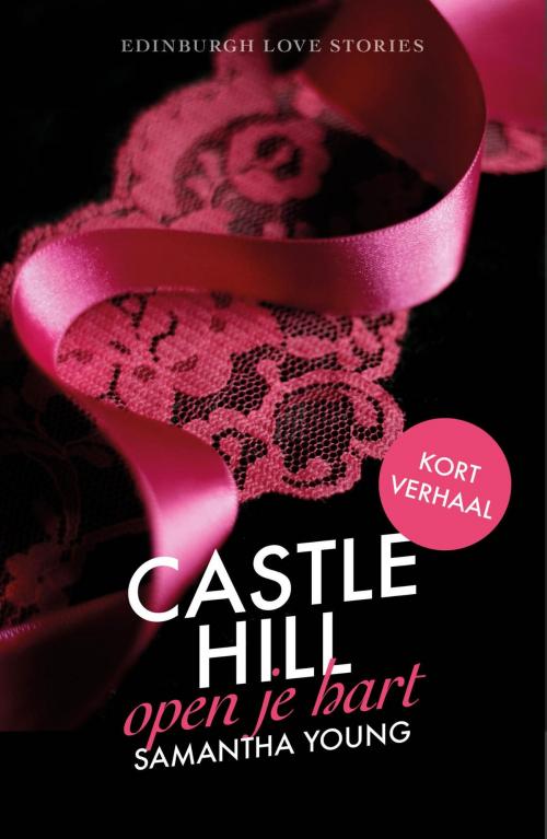 Cover of the book Castle Hill - Open je hart by Samantha Young, Luitingh-Sijthoff B.V., Uitgeverij