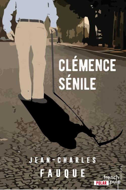 Cover of the book Clémence Sénile by Jean-charles Fauque, French Pulp