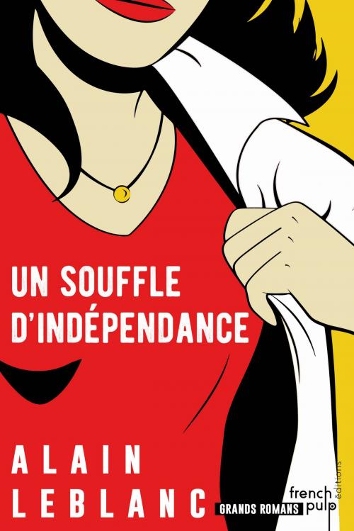 Cover of the book Un souffle d'indépendance by Alain Leblanc, French Pulp