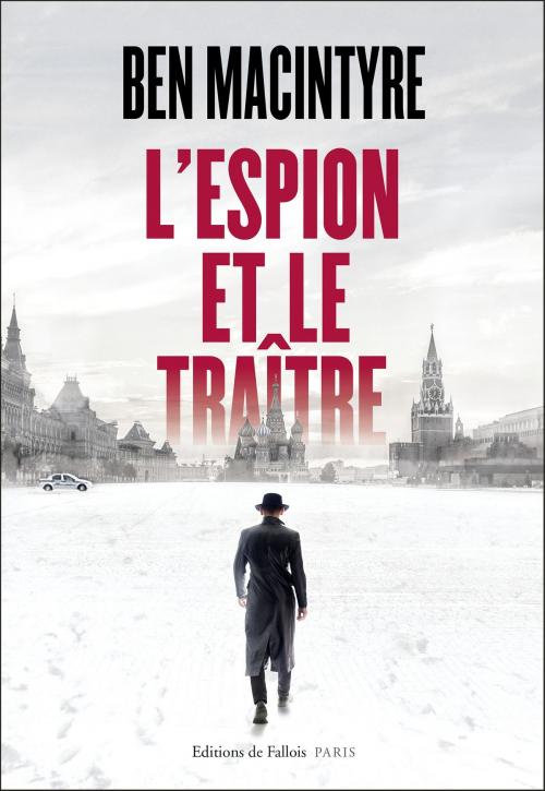 Cover of the book L'espion et le traître by Ben Macintyre, Editions de Fallois