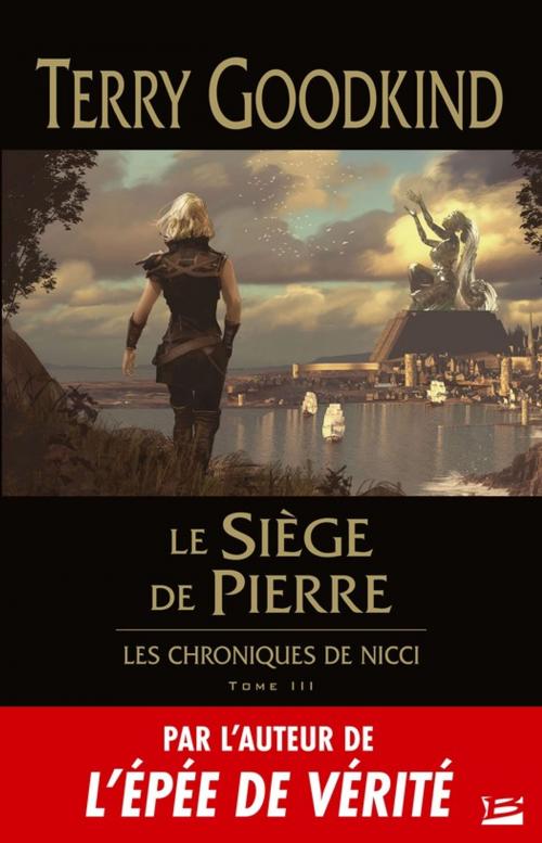 Cover of the book Le Siège de pierre by Terry Goodkind, Bragelonne