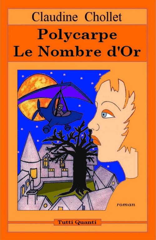 Cover of the book Polycarpe, Le Nombre d'or by Claudine Chollet, Tutti Quanti