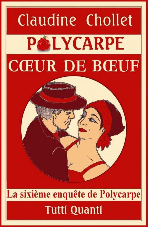 Cover of the book Polycarpe, Coeur de Boeuf by Claudine Chollet, Tutti Quanti