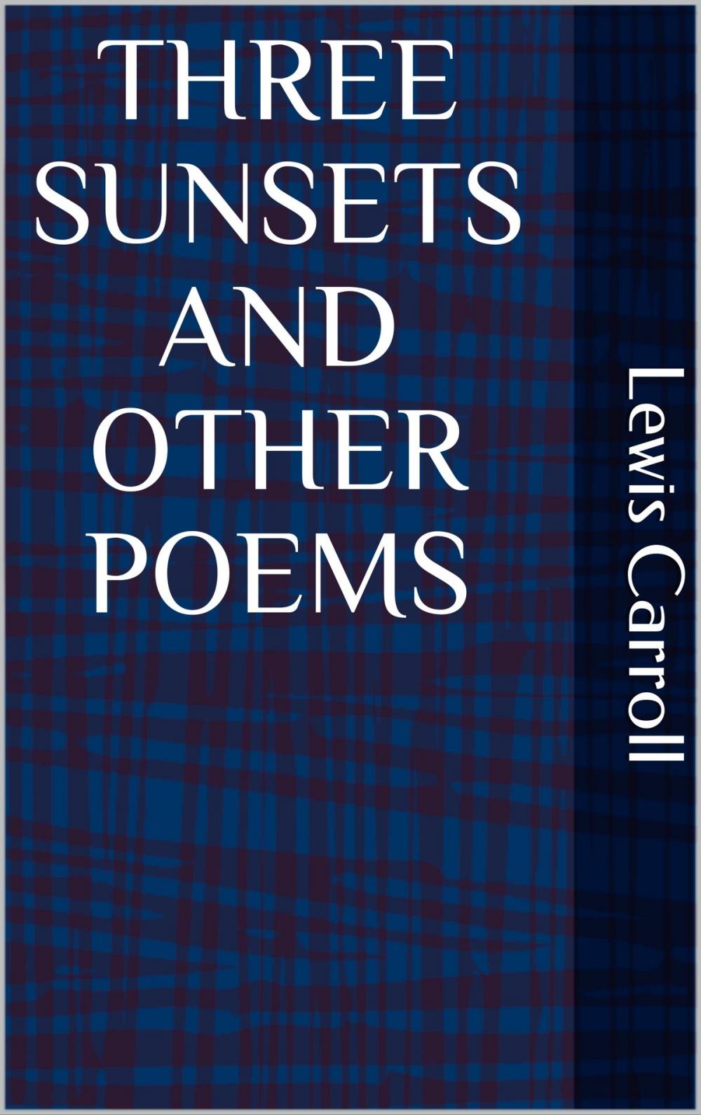 Big bigCover of Three Sunsets and Other Poems