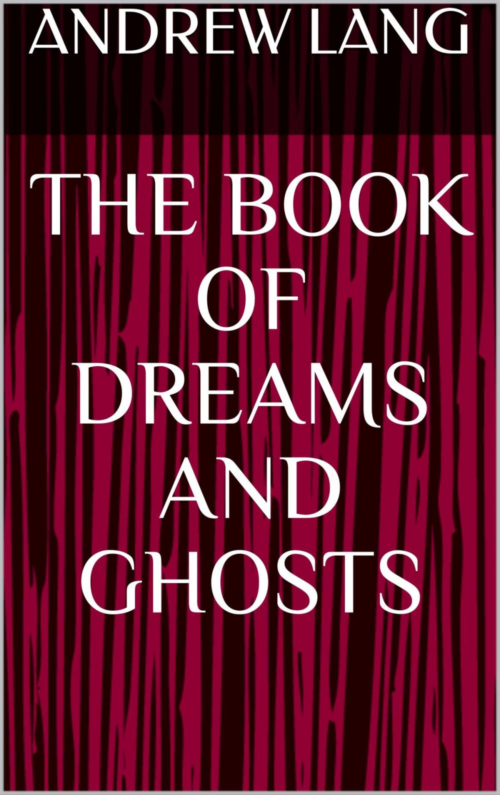 Big bigCover of The Book of Dreams and Ghosts
