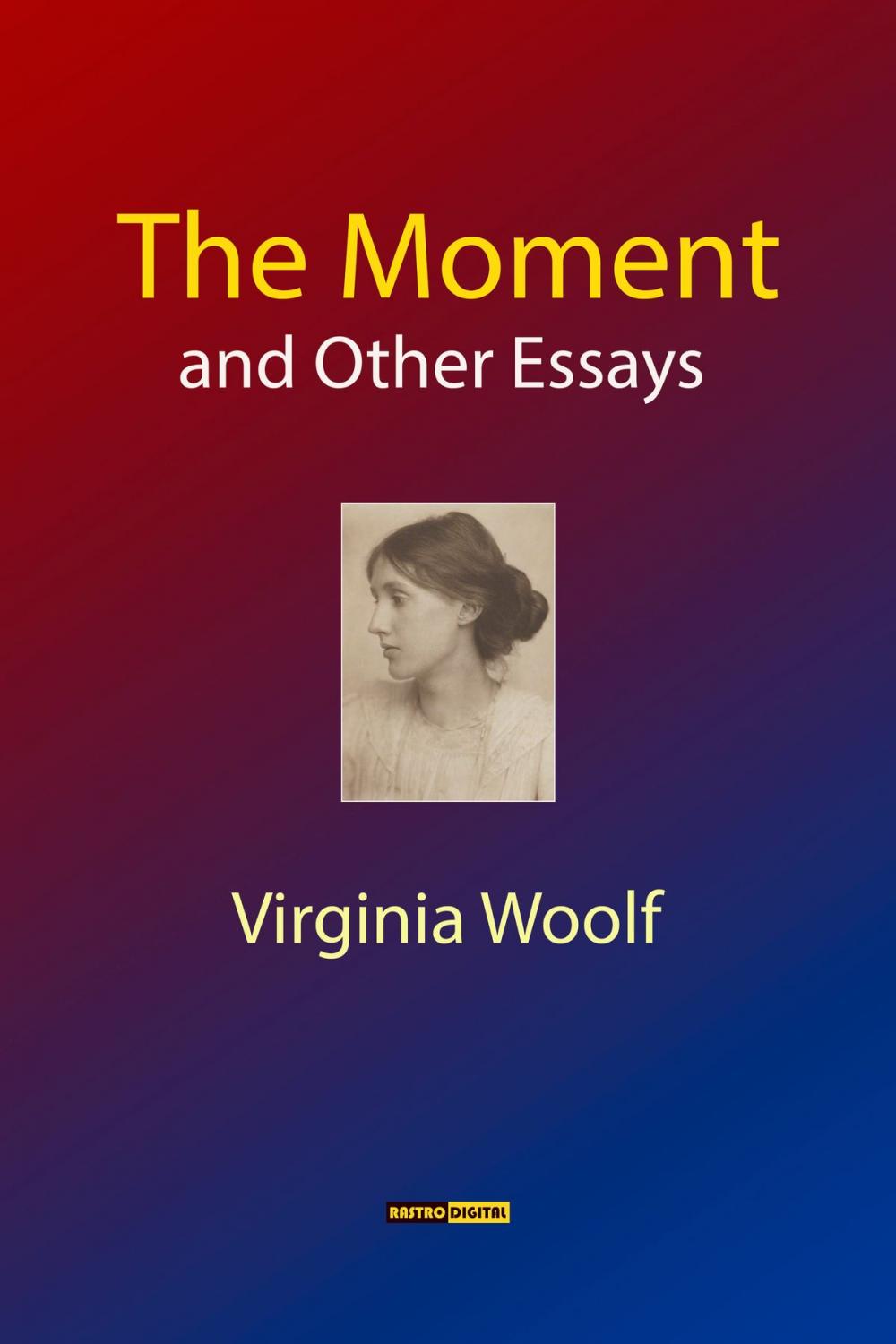 Big bigCover of The Moment and Other Essays