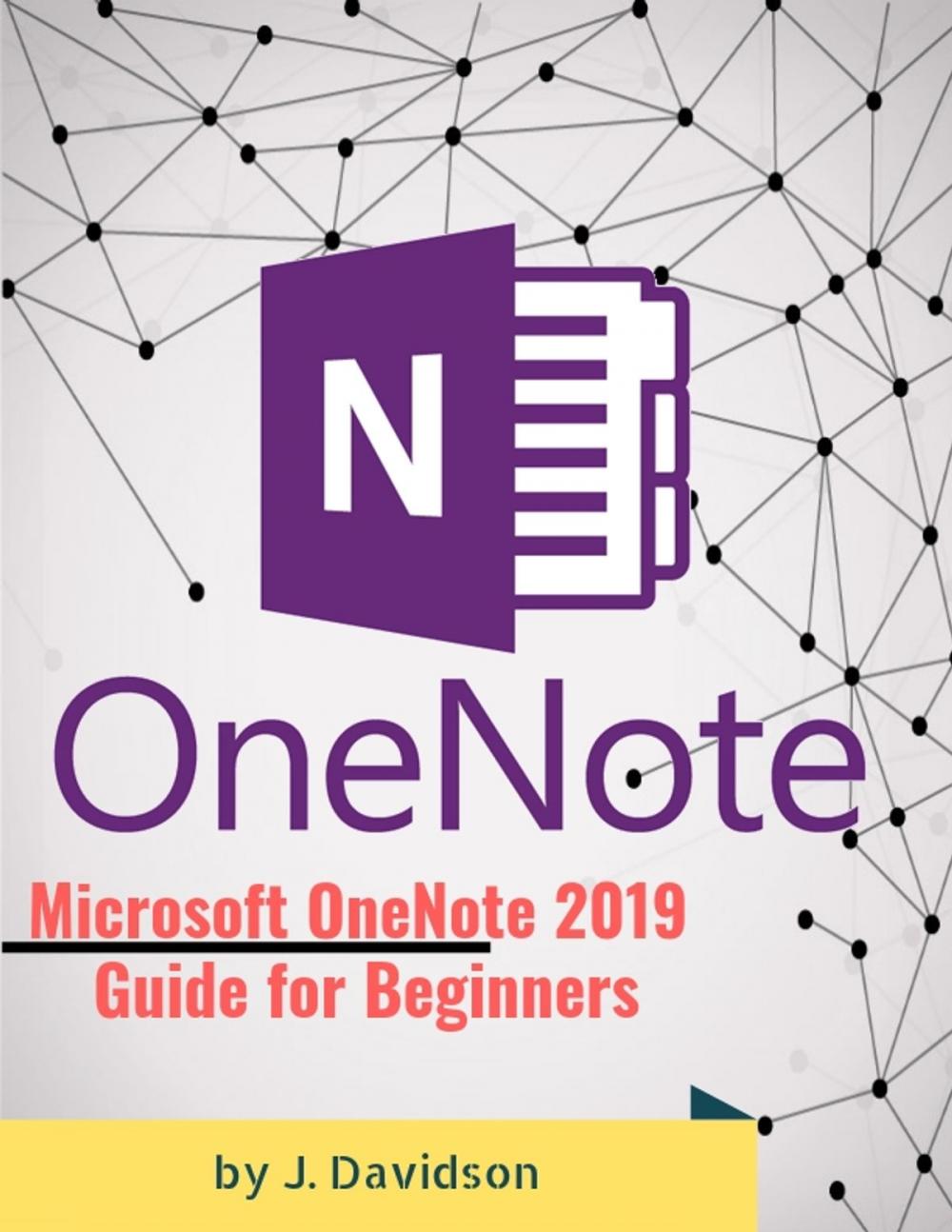 Big bigCover of Microsoft OneNote 2019: Guide for Beginners