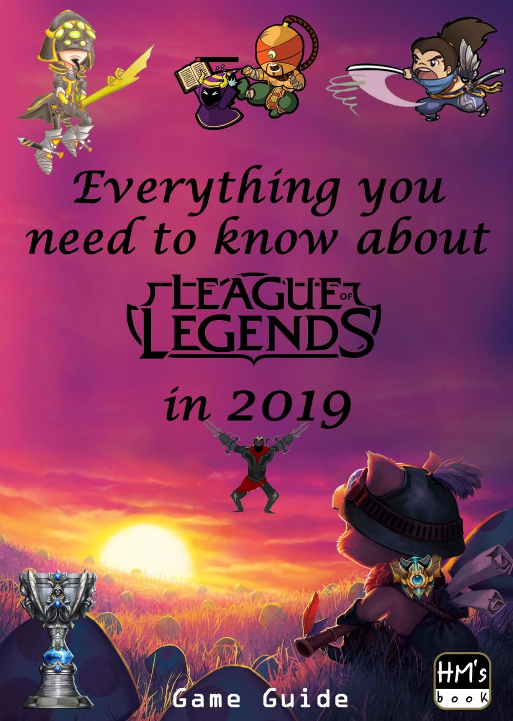 Big bigCover of Everything you need to know about League of Legends in 2019