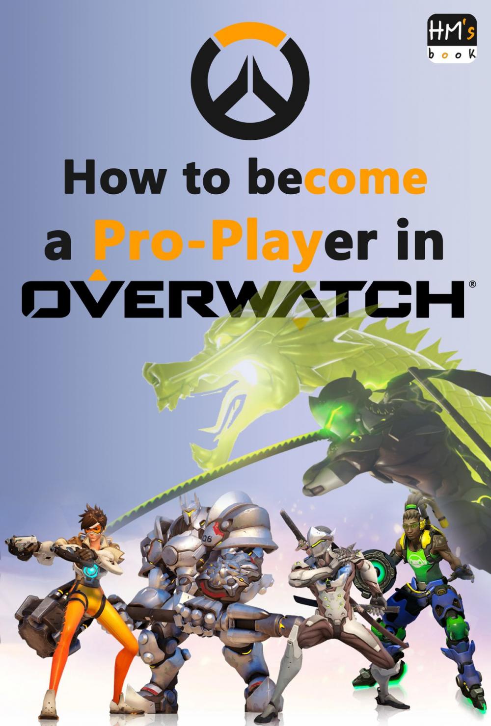Big bigCover of How to become a Pro-Player in Overwatch