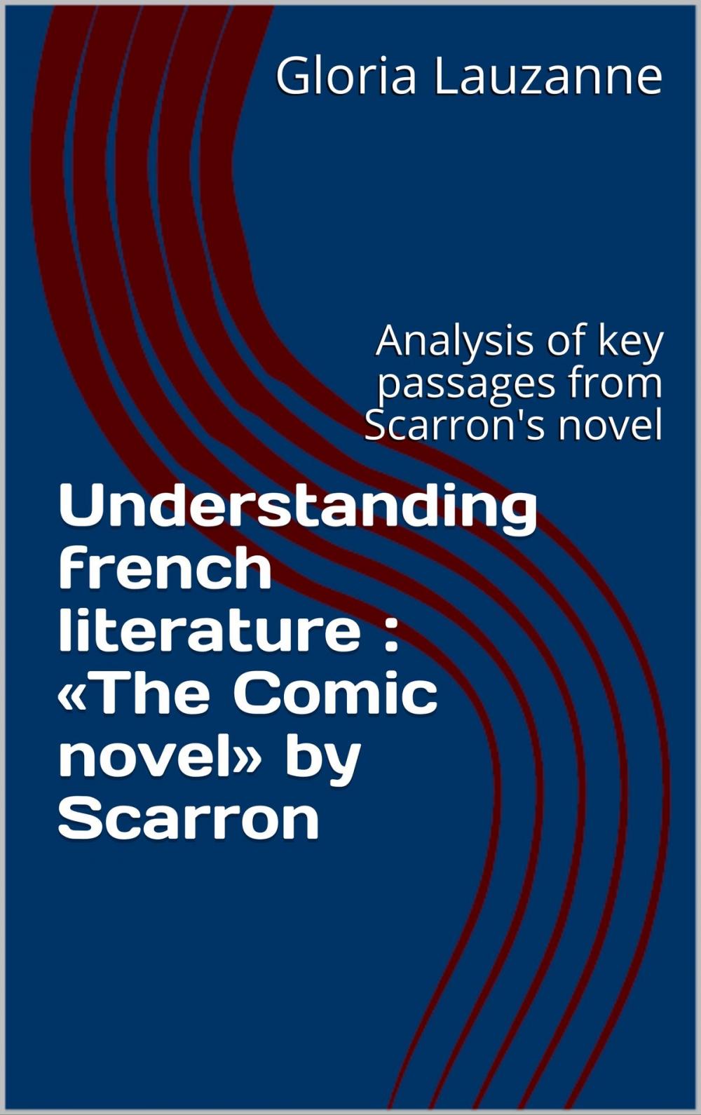 Big bigCover of Understanding french literature : «The Comic novel» by Scarron