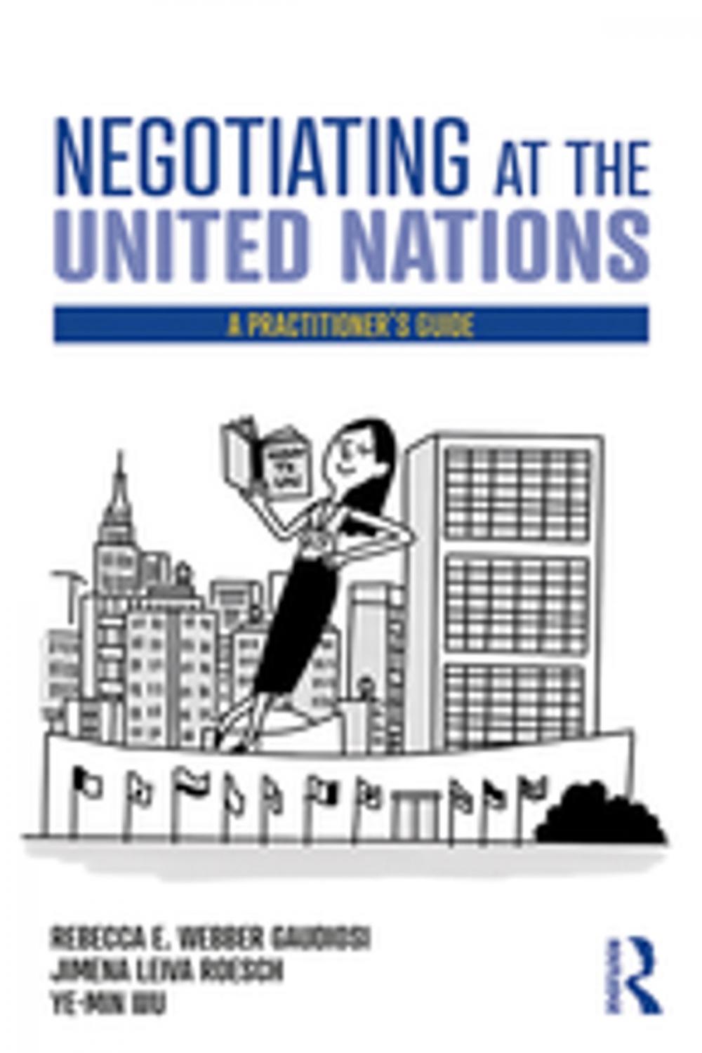 Big bigCover of Negotiating at the United Nations