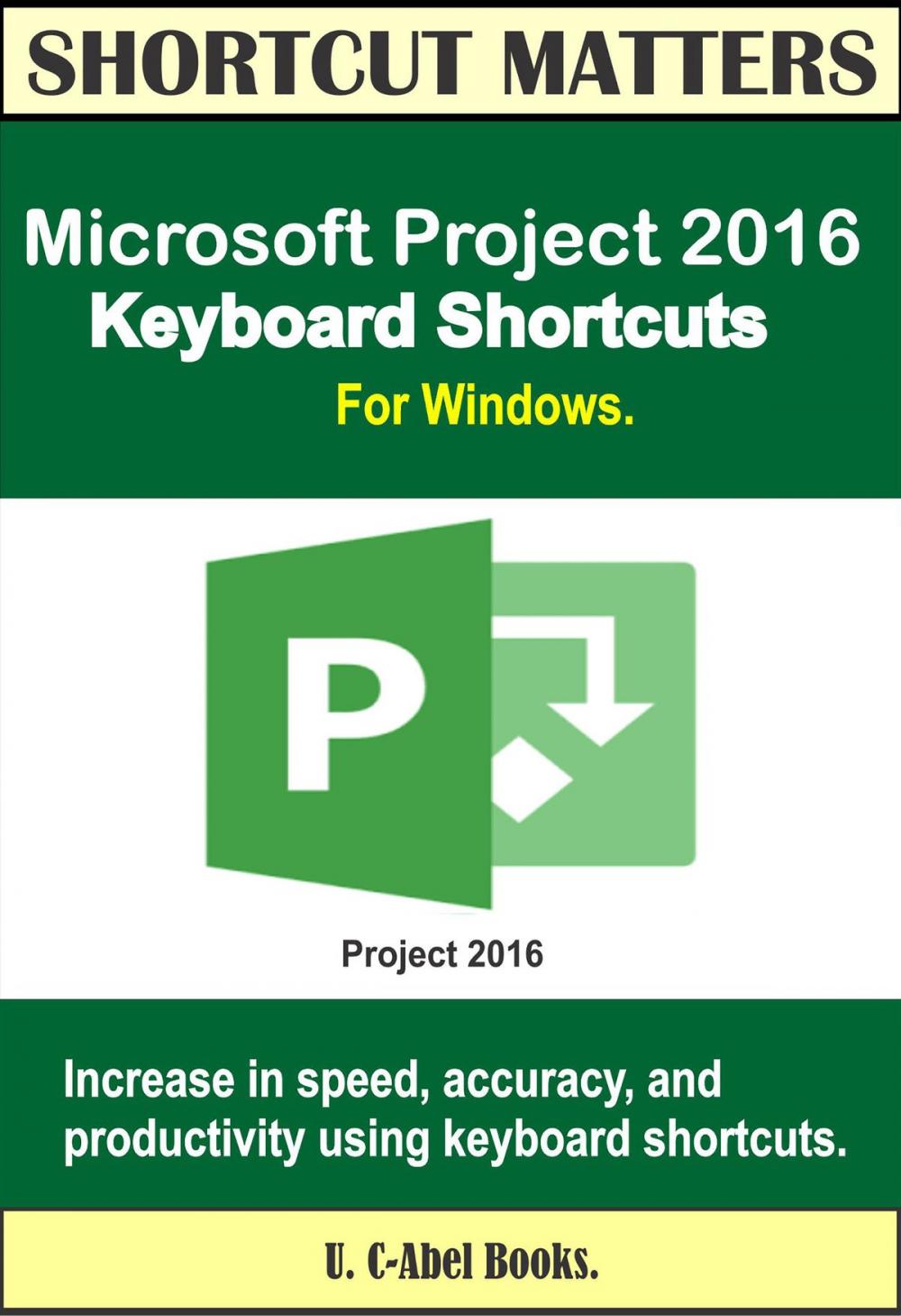 Big bigCover of Microsoft Project 2016 Keyboard Shortcuts For Windows