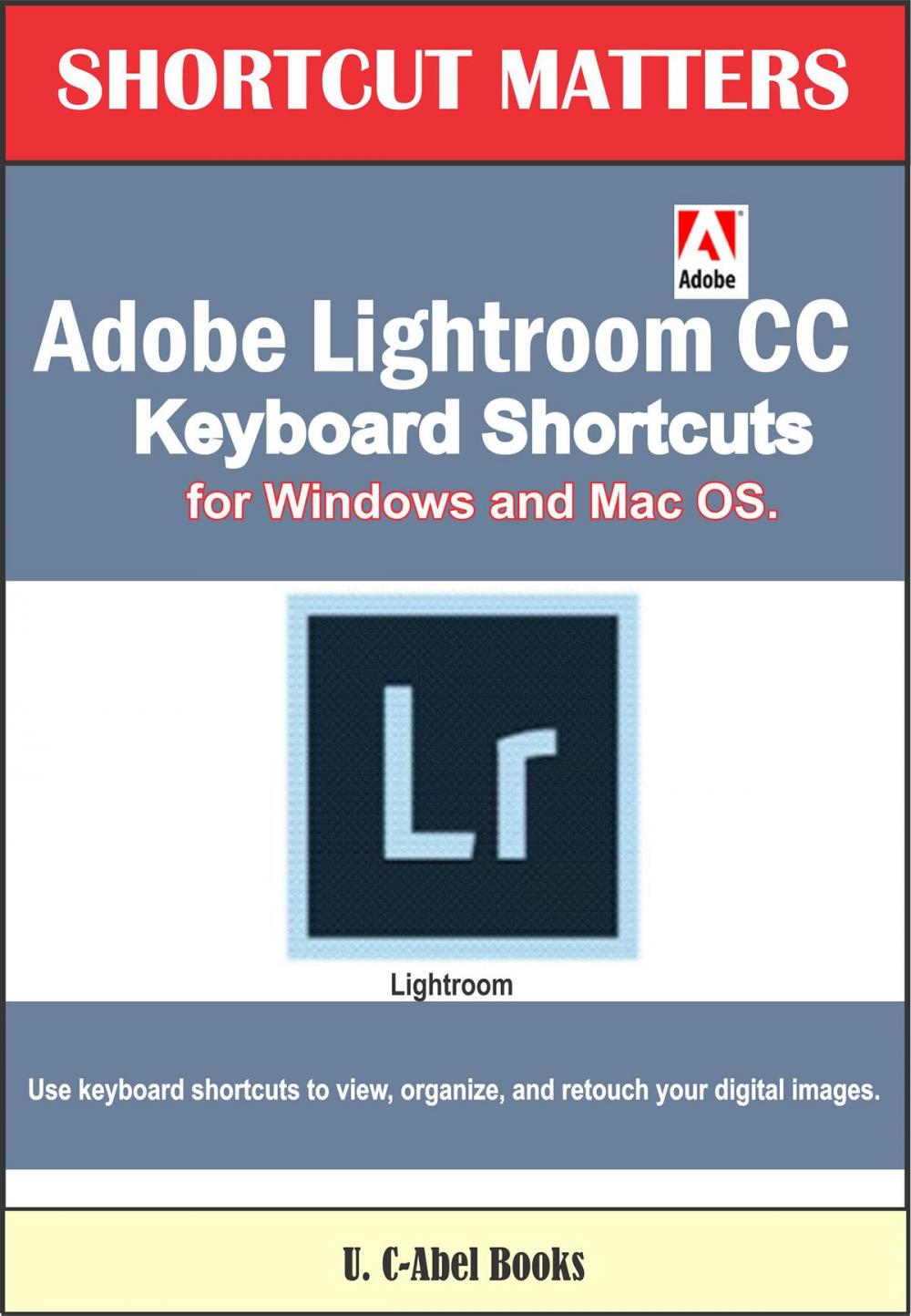Big bigCover of Adobe Lightroom CC Keyboard Shortcuts for Windows and Mac OS