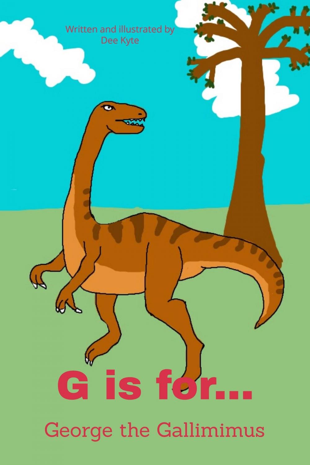 Big bigCover of G is for... George the Gallimimus