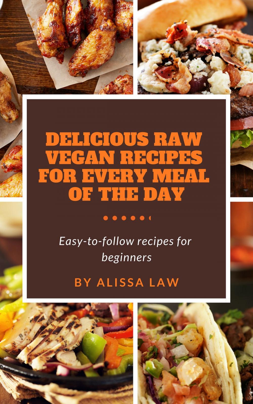Big bigCover of Delicious Raw Vegan Recipes for Every Meal of the Day