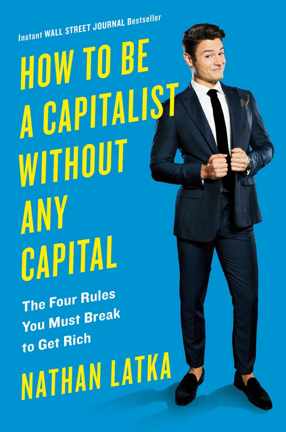 Big bigCover of How to Be a Capitalist Without Any Capital