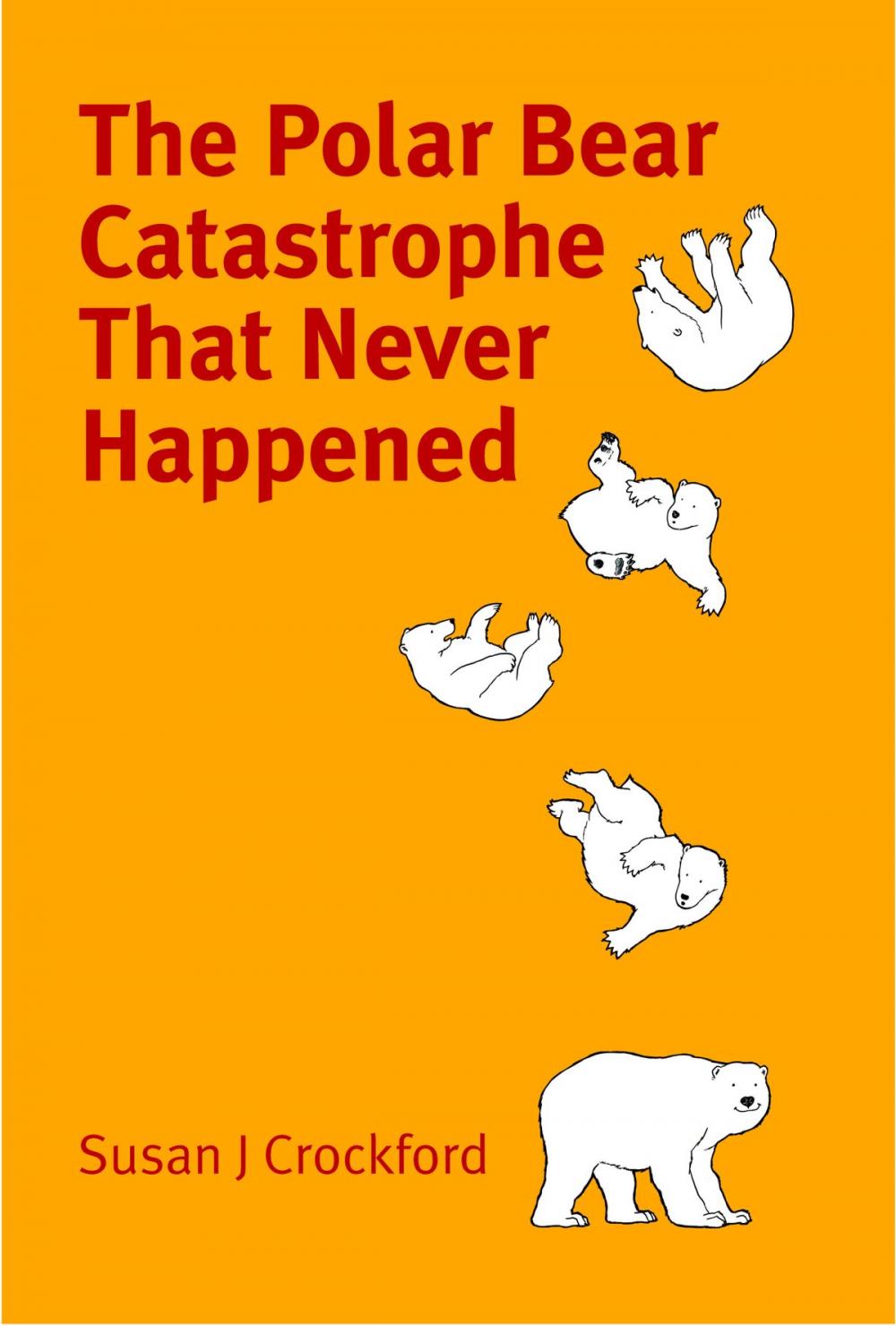 Big bigCover of The Polar Bear Catastrophe that Never Happened