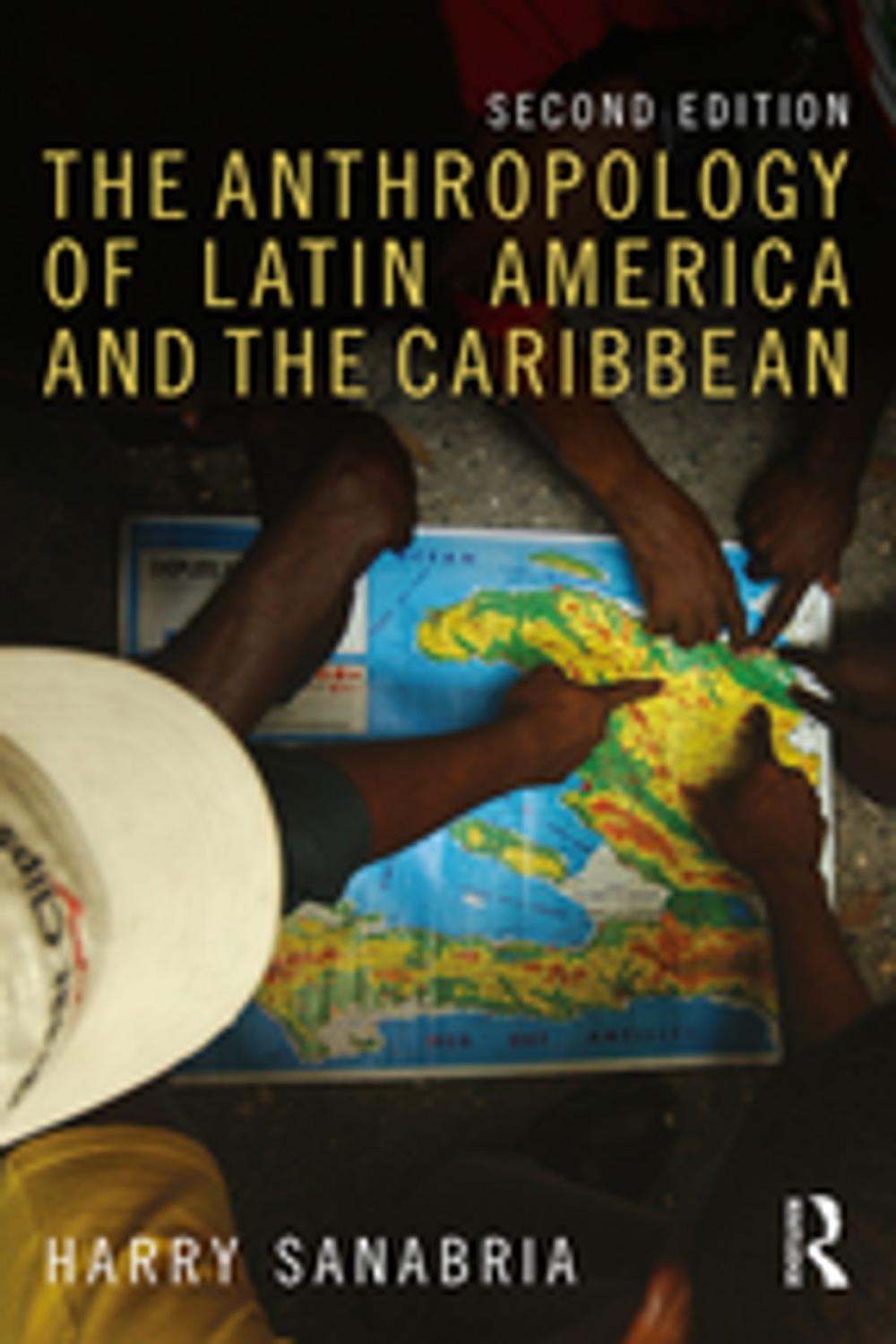 Big bigCover of The Anthropology of Latin America and the Caribbean