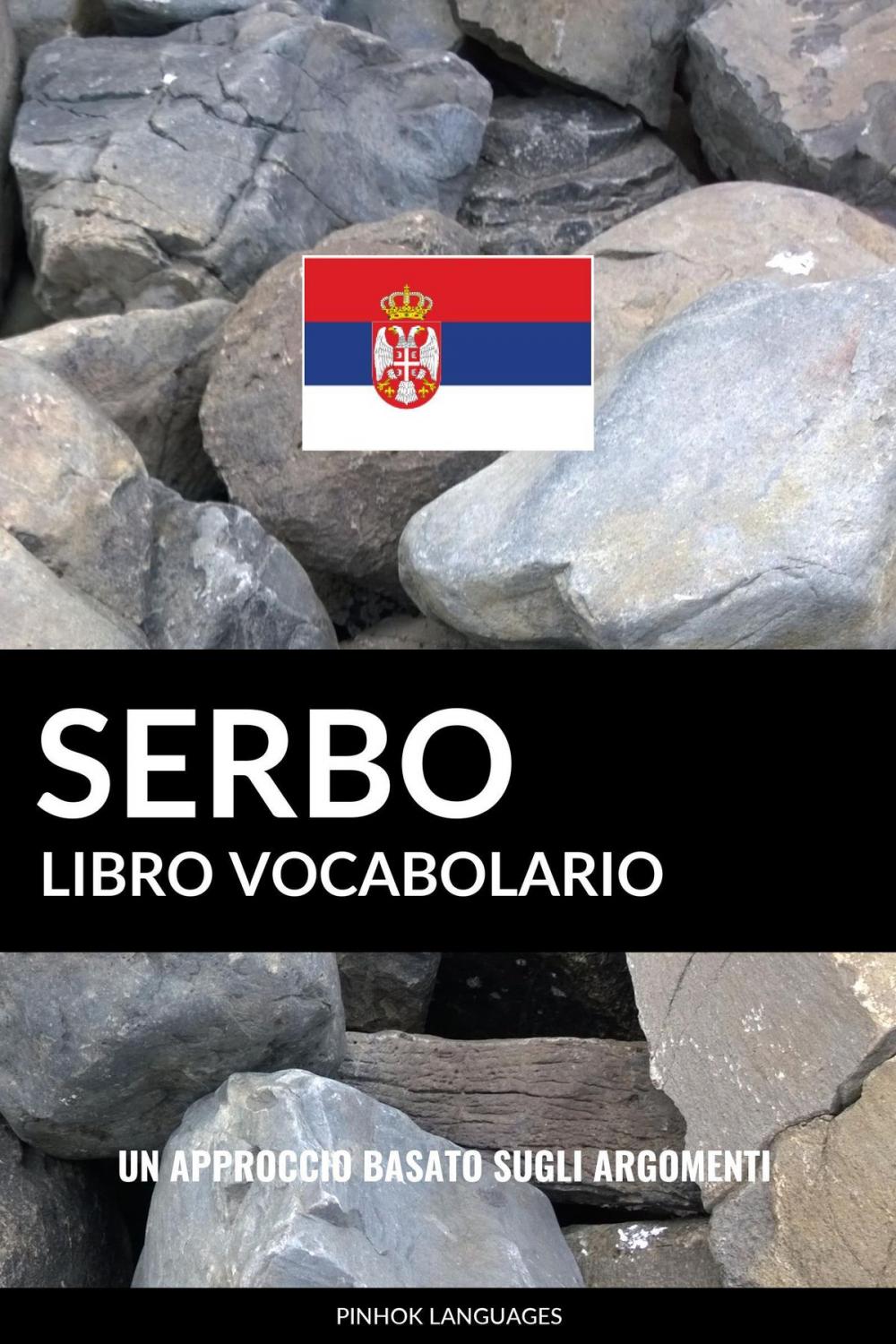 Big bigCover of Libro Vocabolario Serbo: Un Approccio Basato sugli Argomenti