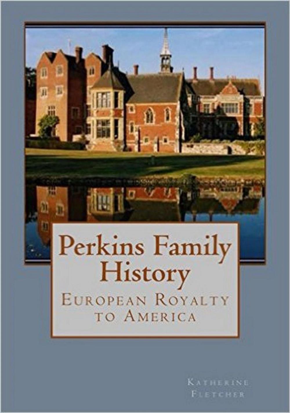 Big bigCover of Perkins Family History: European Royalty to Tennessee