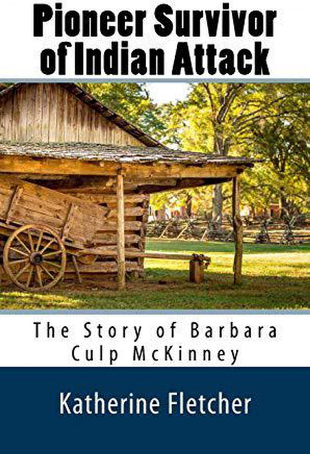 Big bigCover of Pioneer Survivor of Indian Attack: The Story of Barbara Culp McKinney