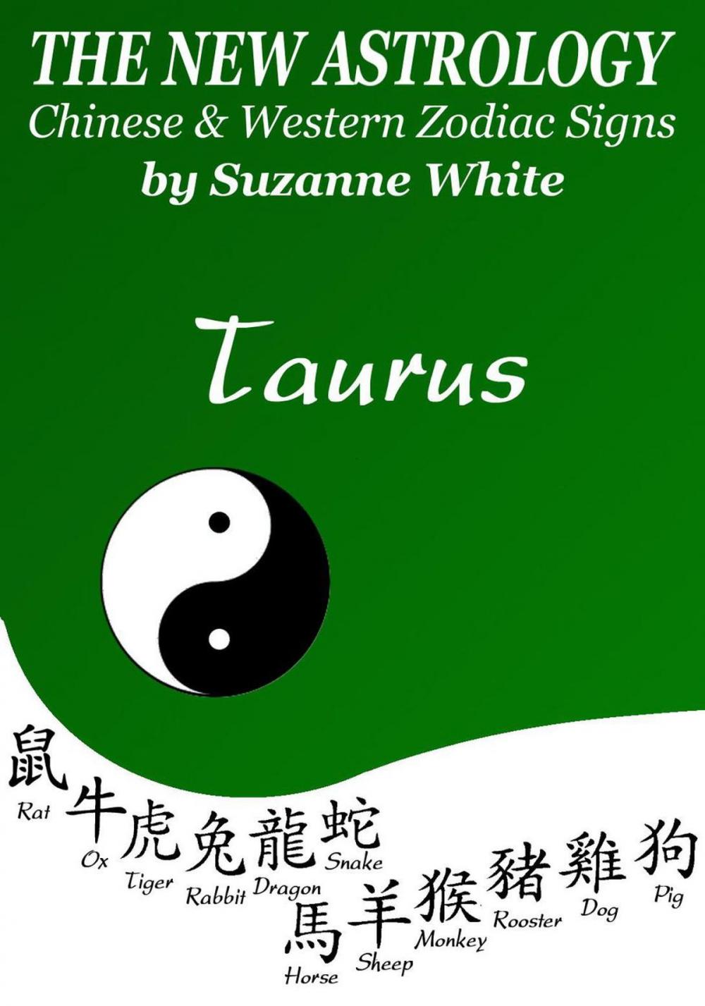 Big bigCover of Taurus The New Astrology – Chinese and Western Zodiac Signs: The New Astrology by Sun Sign
