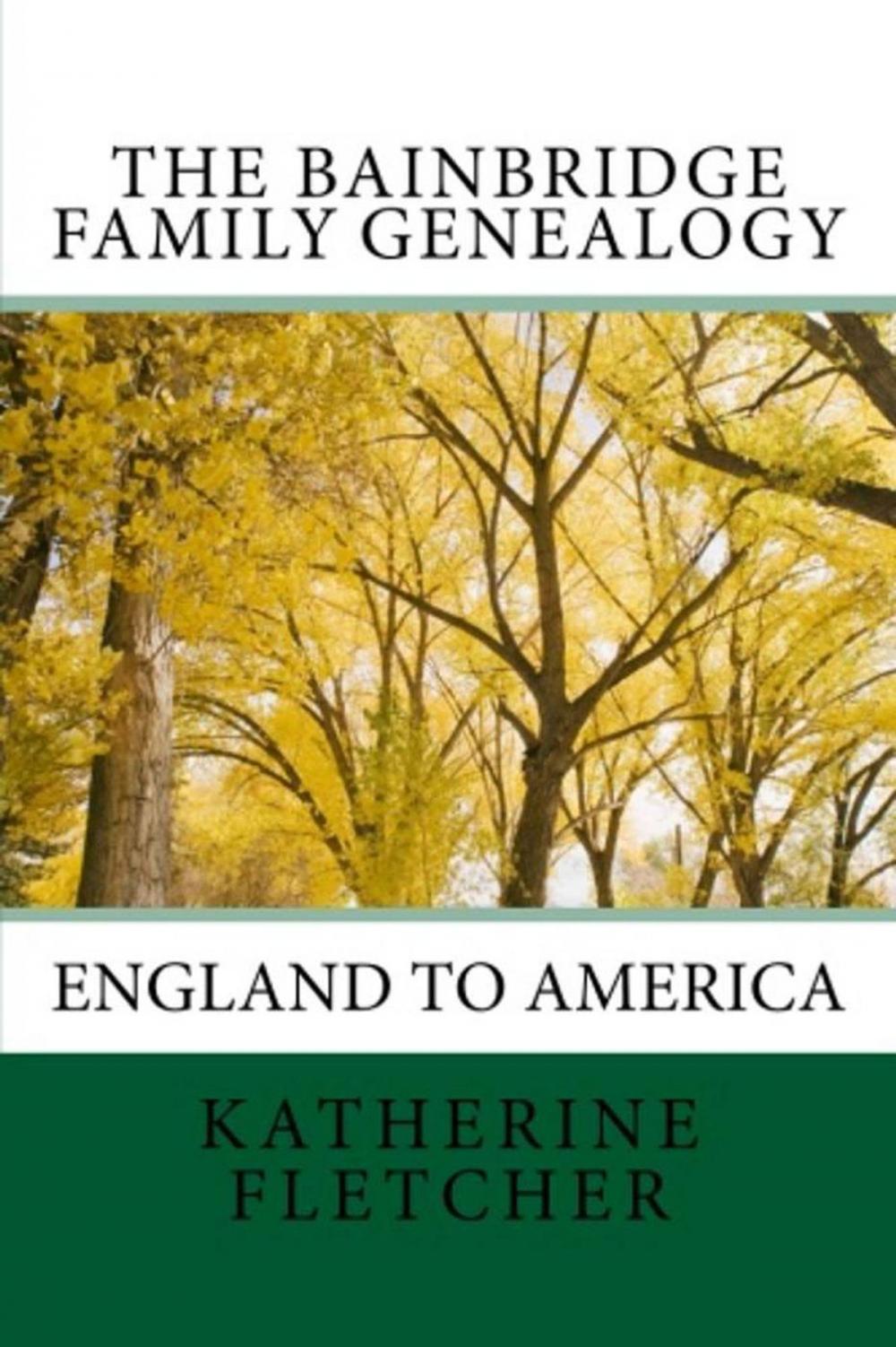 Big bigCover of The Bainbridge Family History: England to America