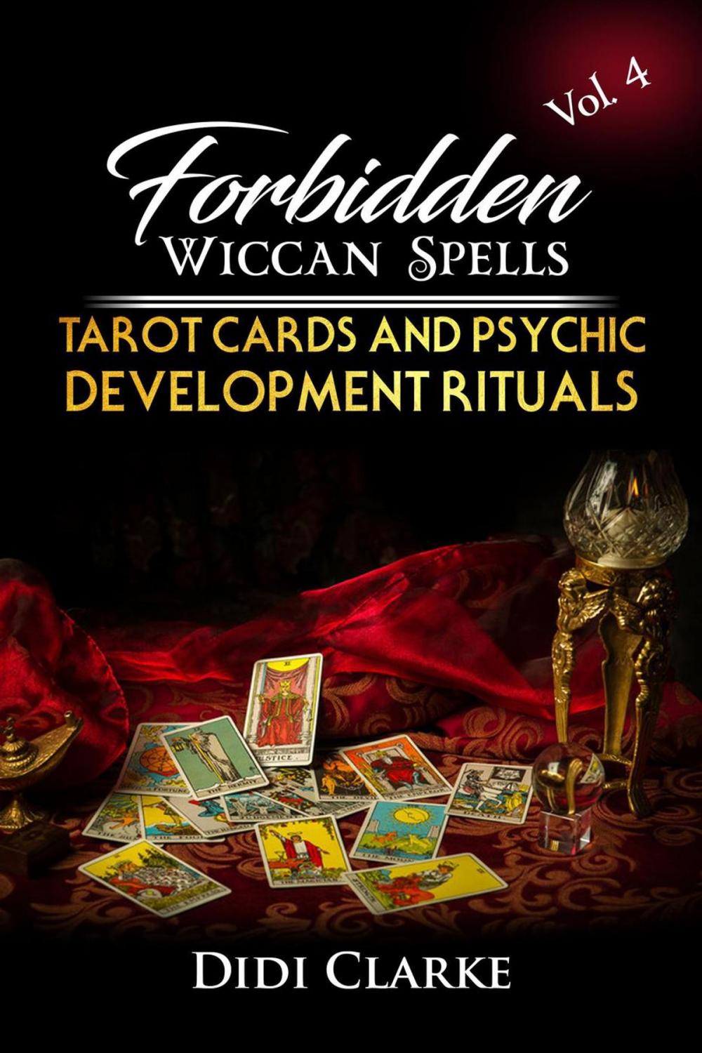 Big bigCover of Forbidden Wiccan Spells: Tarot Cards and Psychic Development Rituals