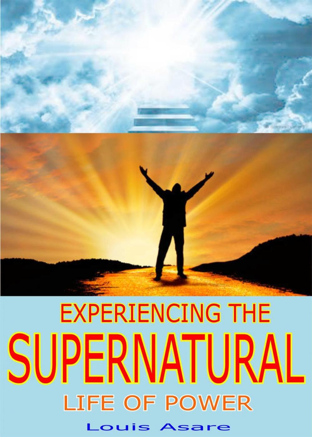 Big bigCover of Experiencing The Supernatural Life Of Power