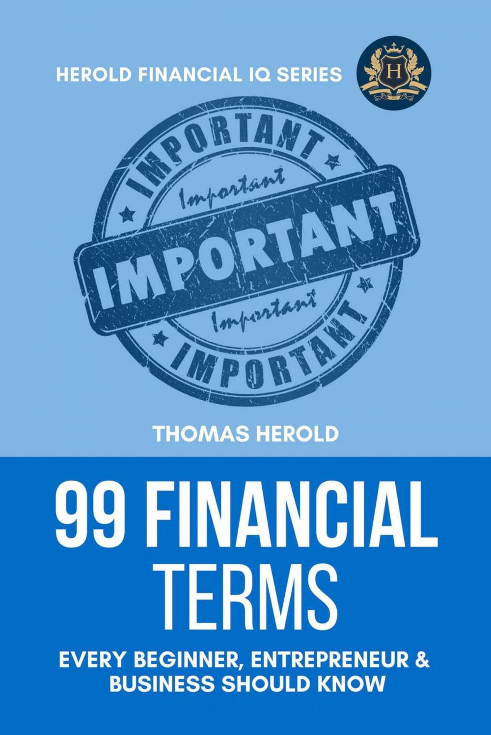 Big bigCover of 99 Financial Terms Every Beginner, Entrepreneur & Business Should Know
