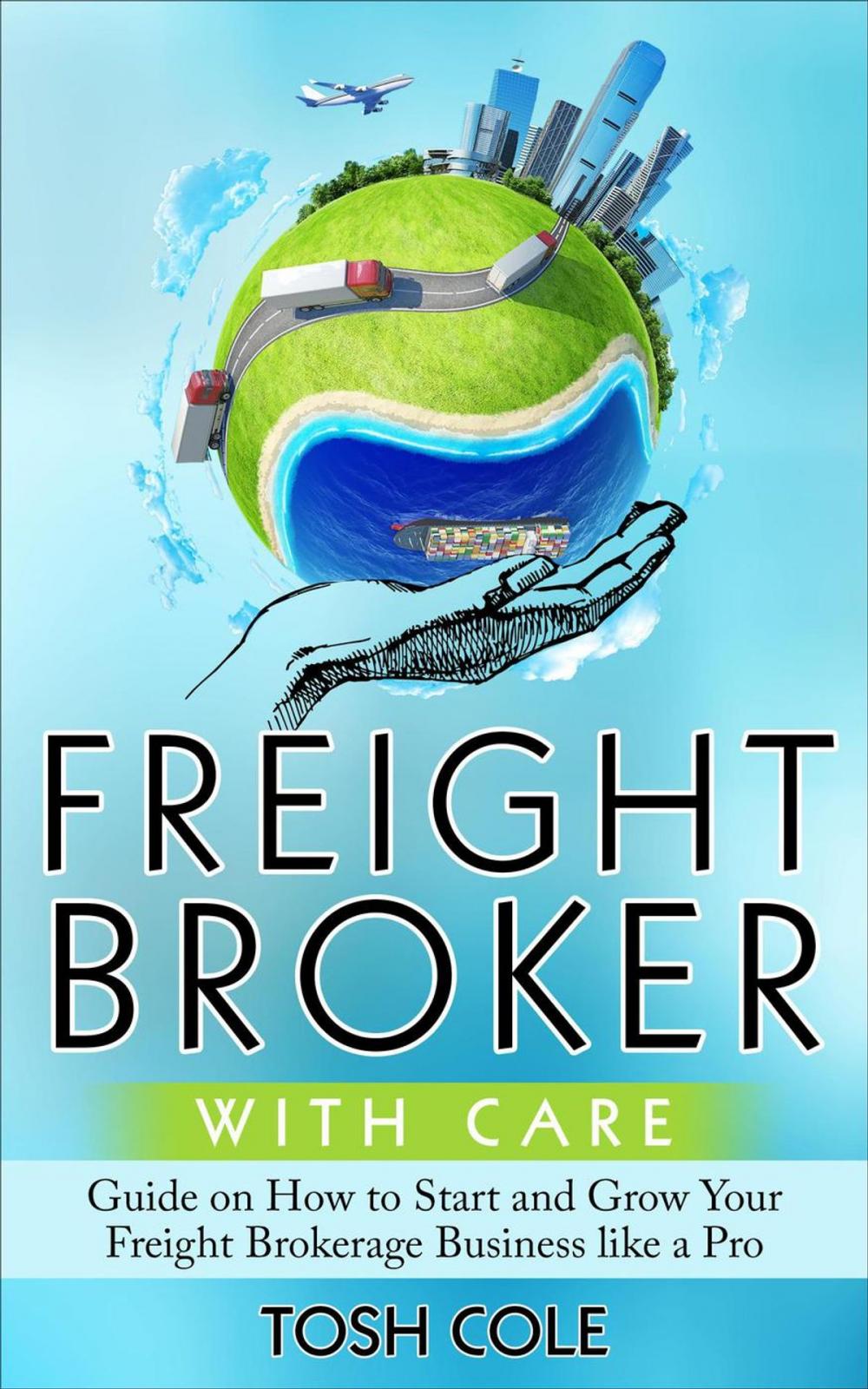 Big bigCover of Freight Broker with Care
