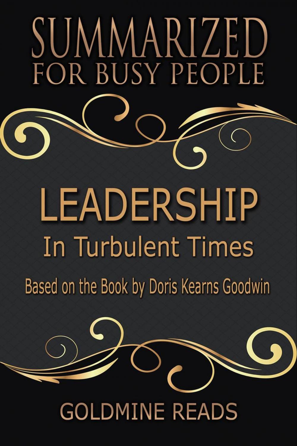 Big bigCover of Leadership - Summarized for Busy People: In Turbulent Times: Based on the Book by Doris Kearns Goodwin