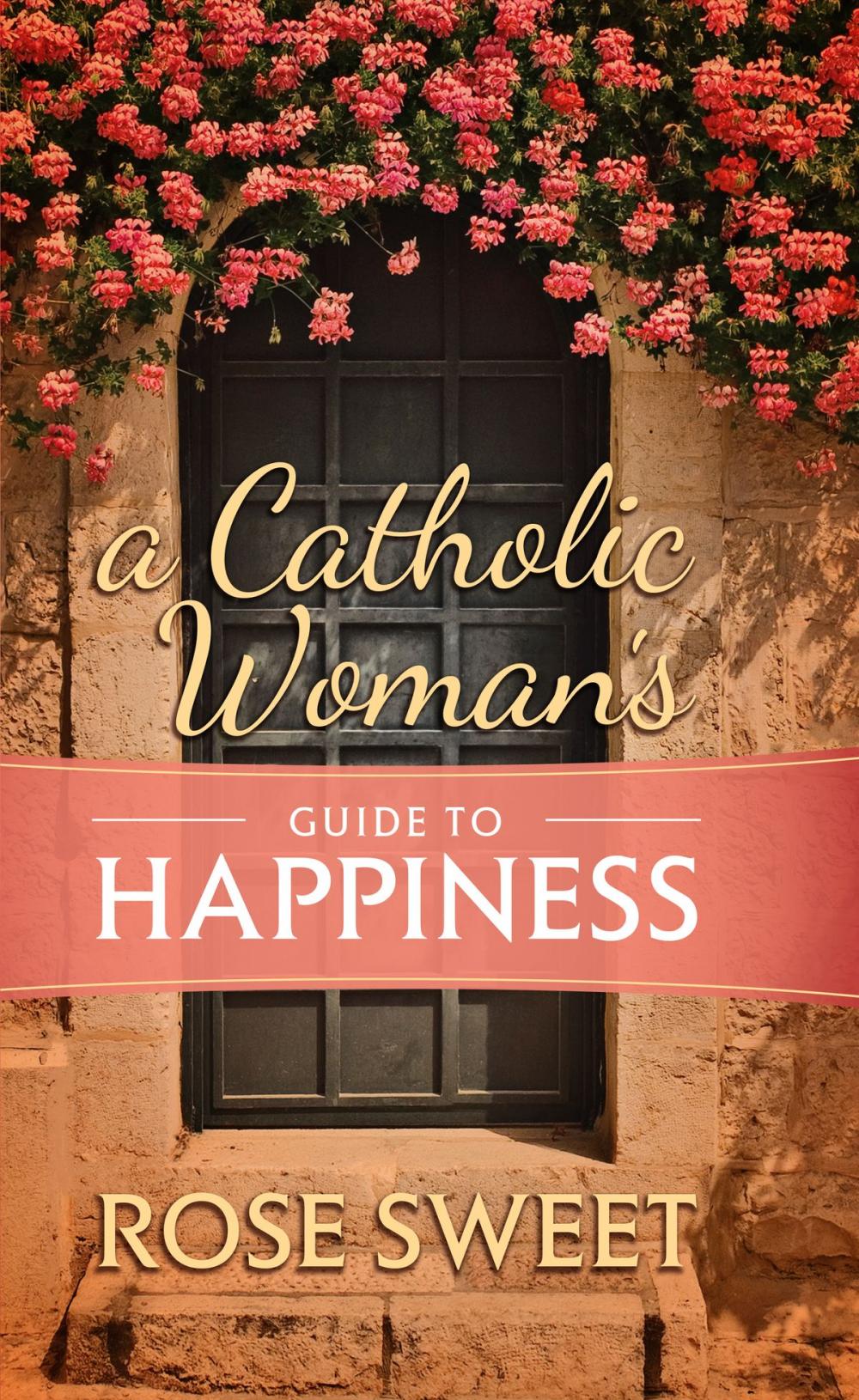 Big bigCover of A Catholic Woman’s Guide to Happiness