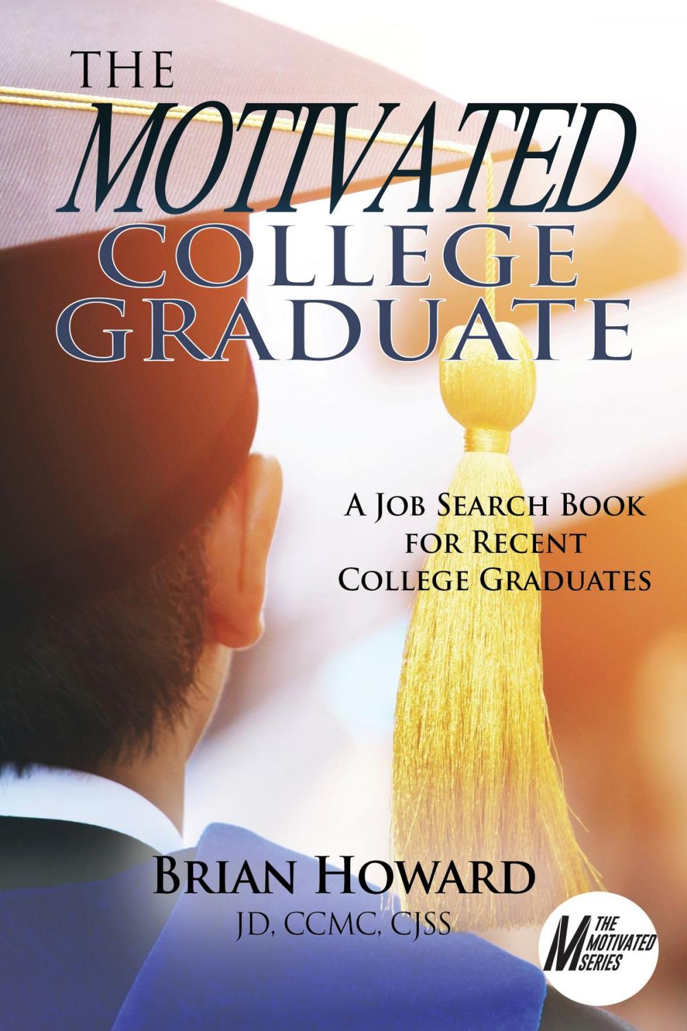 Big bigCover of The Motivated College Graduate