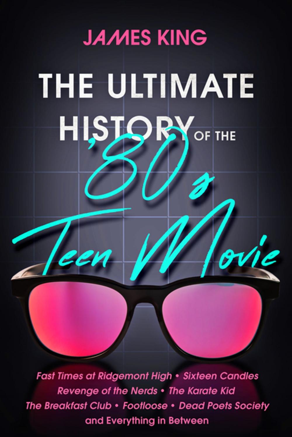 Big bigCover of The Ultimate History of the '80s Teen Movie