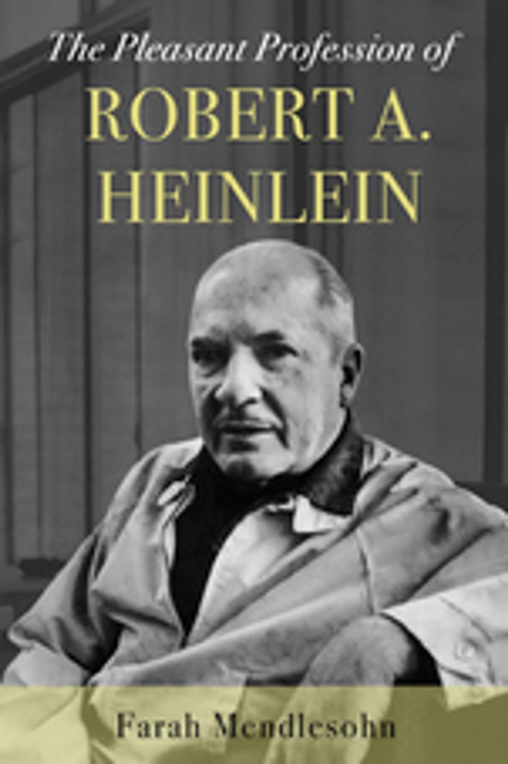 Big bigCover of The Pleasant Profession of Robert A. Heinlein