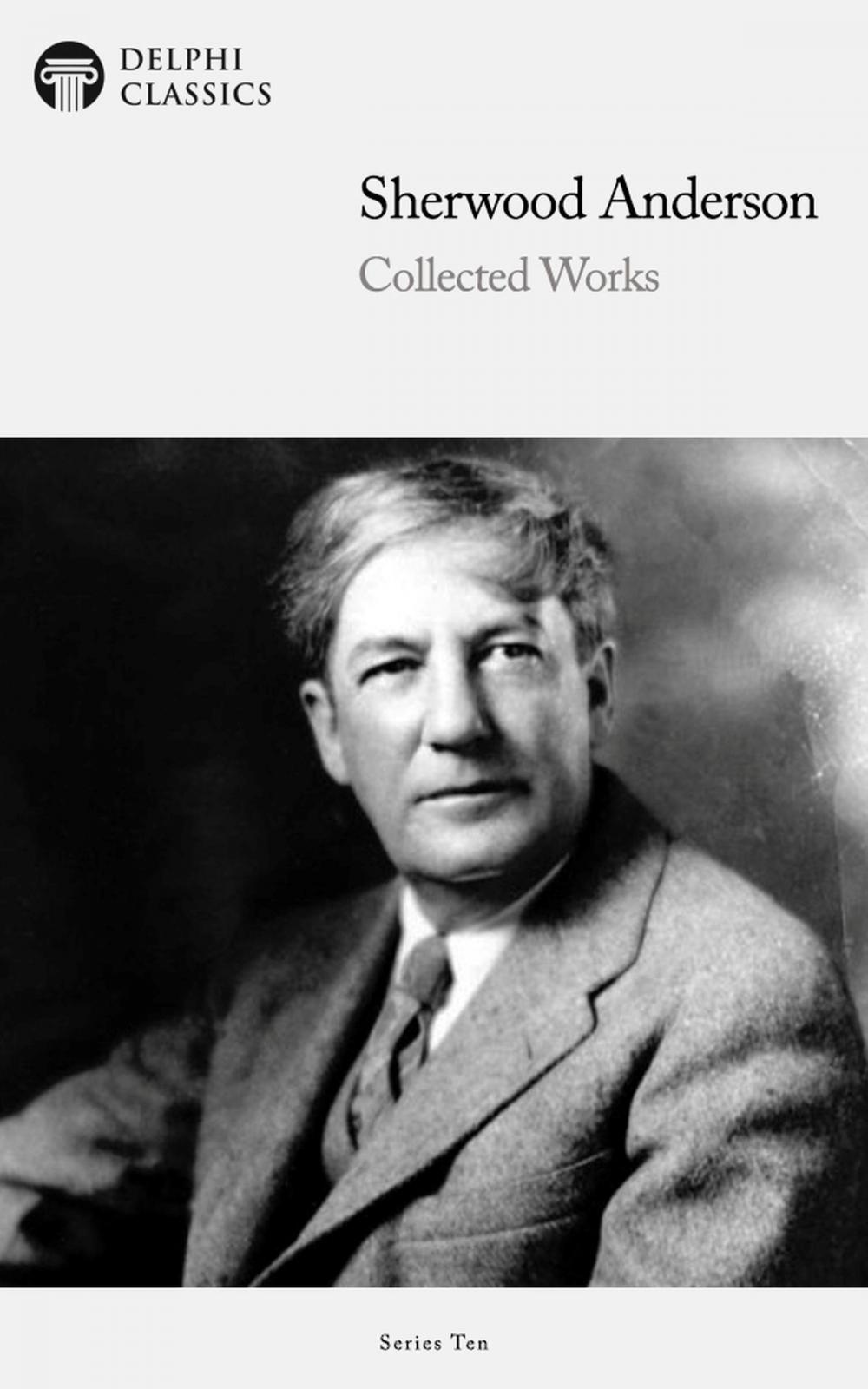 Big bigCover of Delphi Collected Works of Sherwood Anderson (Illustrated)
