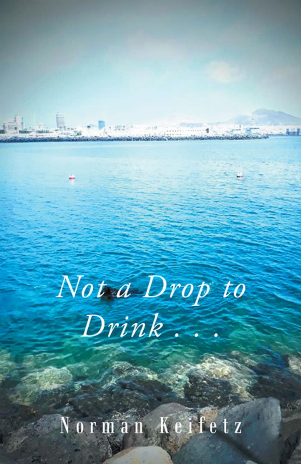 Big bigCover of Not a Drop to Drink . . .
