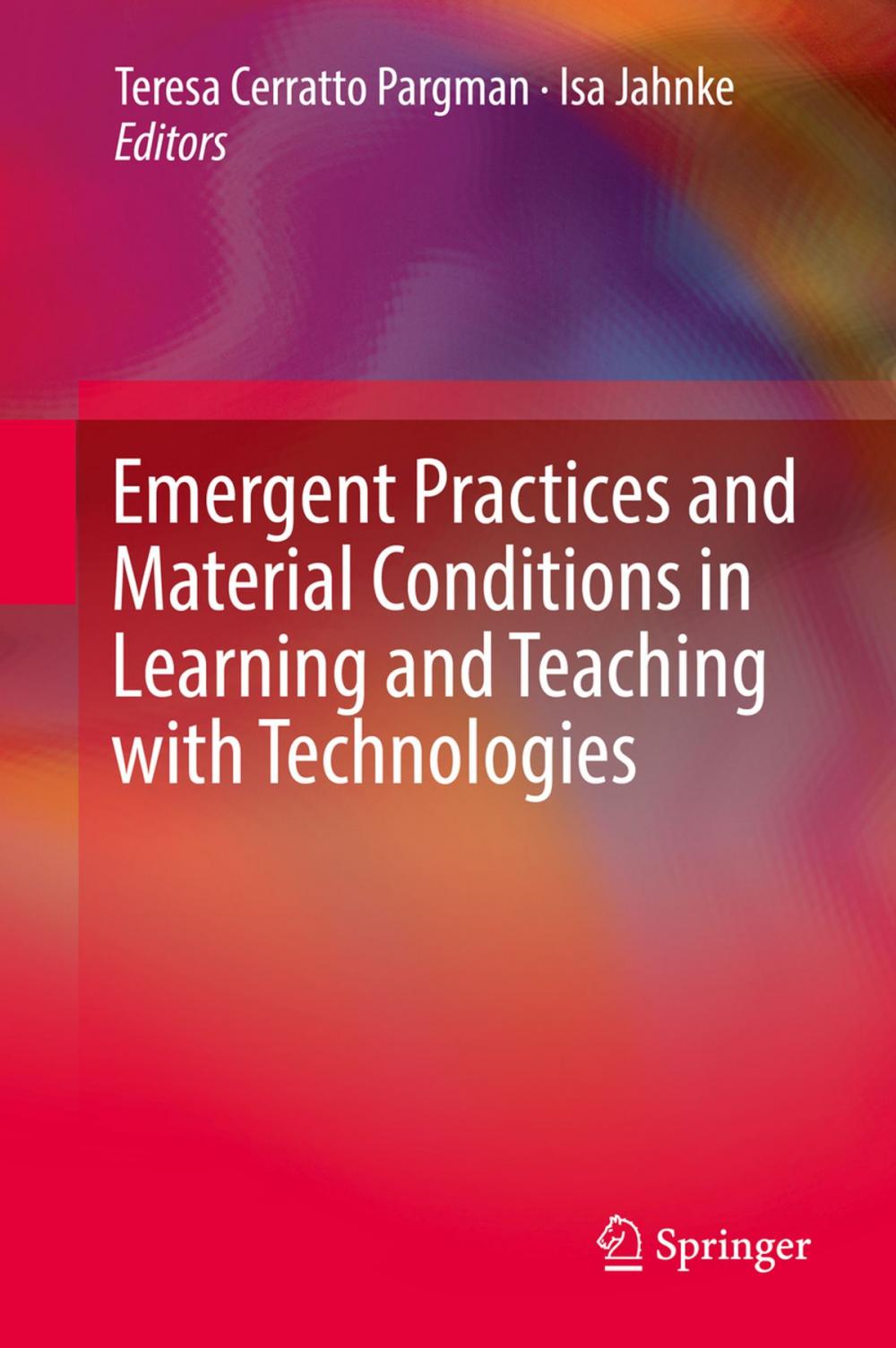 Big bigCover of Emergent Practices and Material Conditions in Learning and Teaching with Technologies