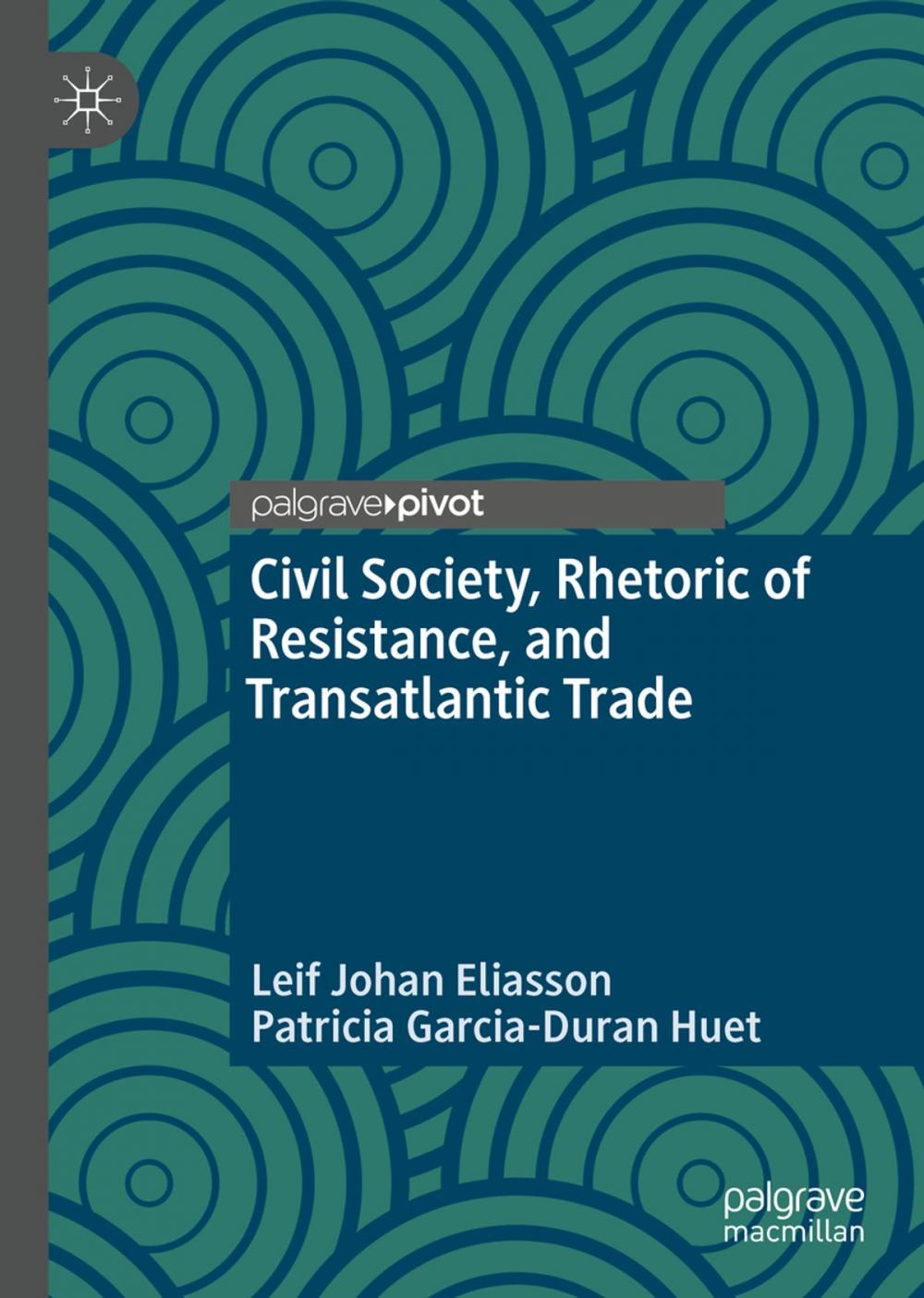 Big bigCover of Civil Society, Rhetoric of Resistance, and Transatlantic Trade