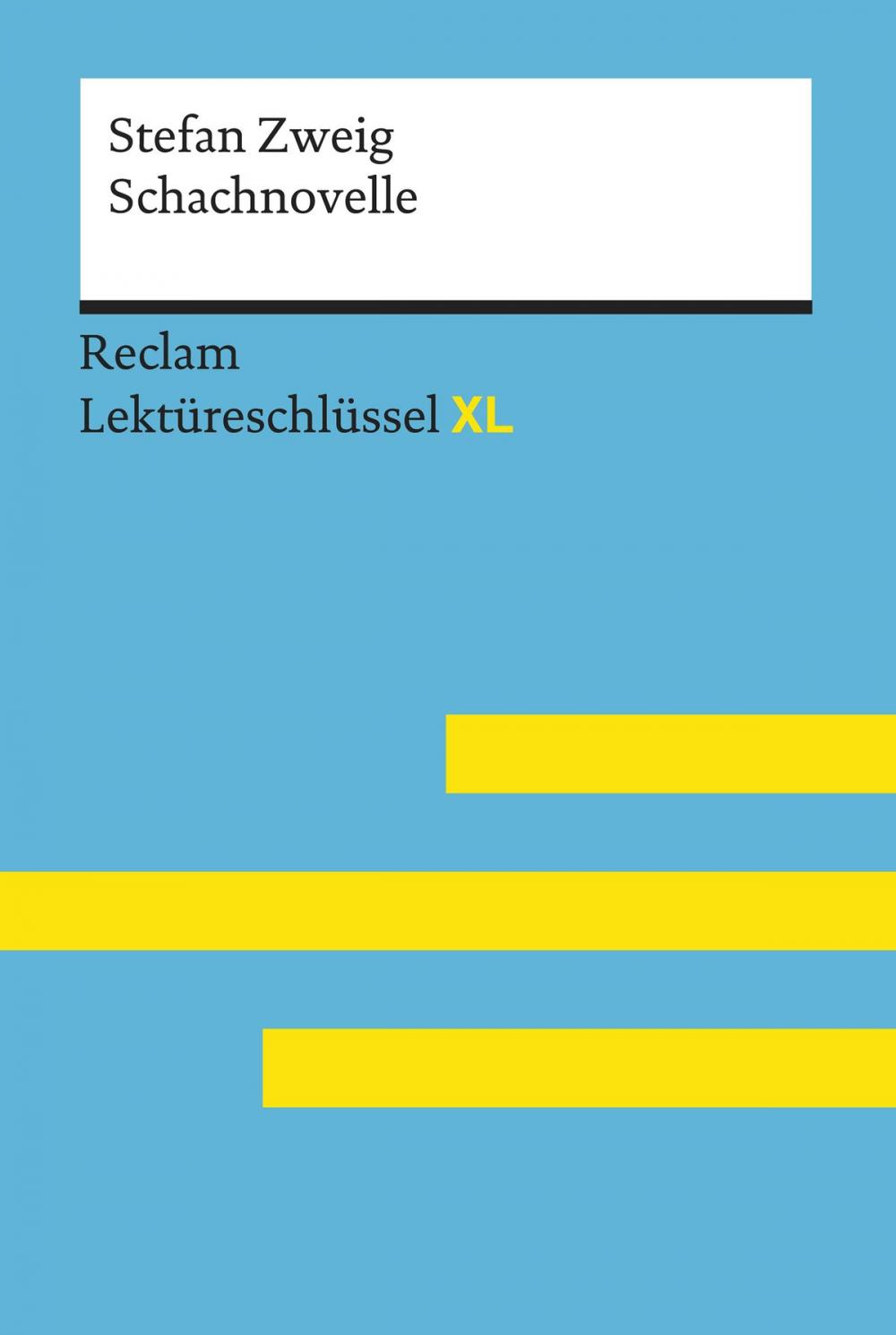 Big bigCover of Schachnovelle von Stefan Zweig: Lektüreschlüssel mit Inhaltsangabe, Interpretation, Prüfungsaufgaben mit Lösungen, Lernglossar. (Reclam Lektüreschlüssel XL)