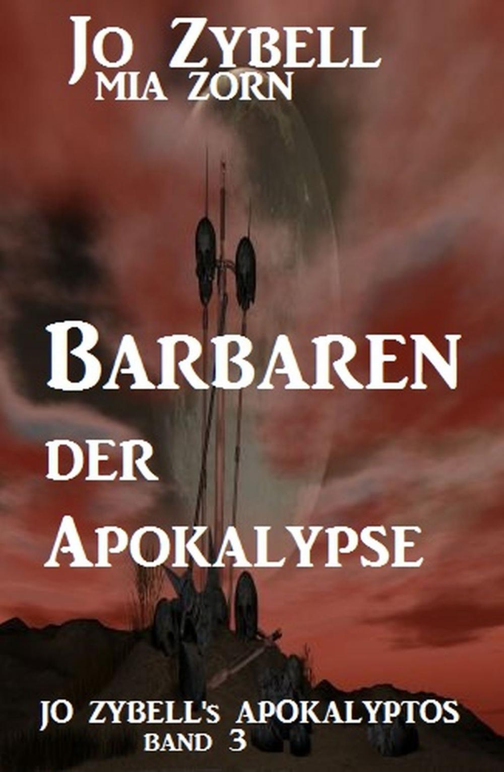 Big bigCover of Barbaren der Apokalypse: Jo Zybell’s Apokalyptos Band 3