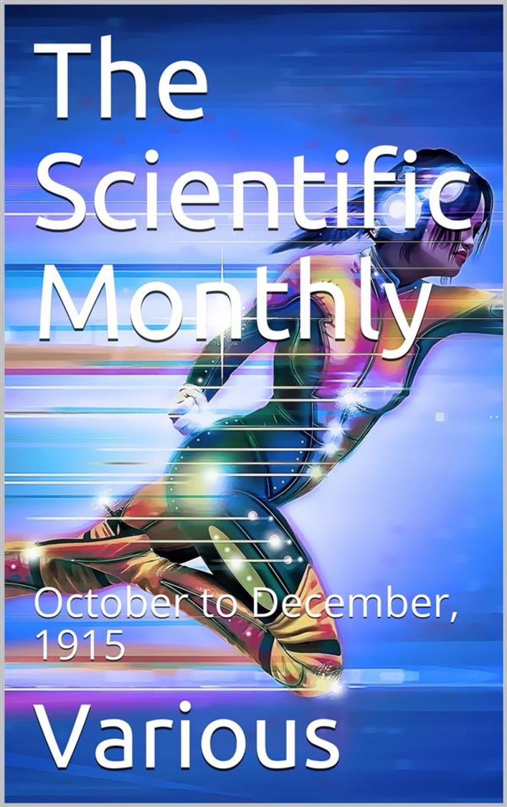 Big bigCover of The Scientific Monthly, October to December, 1915